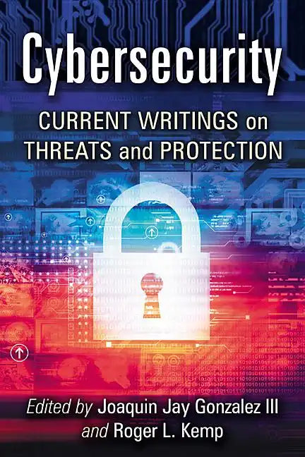 Cybersecurity: Current Writings on Threats and Protection - Paperback