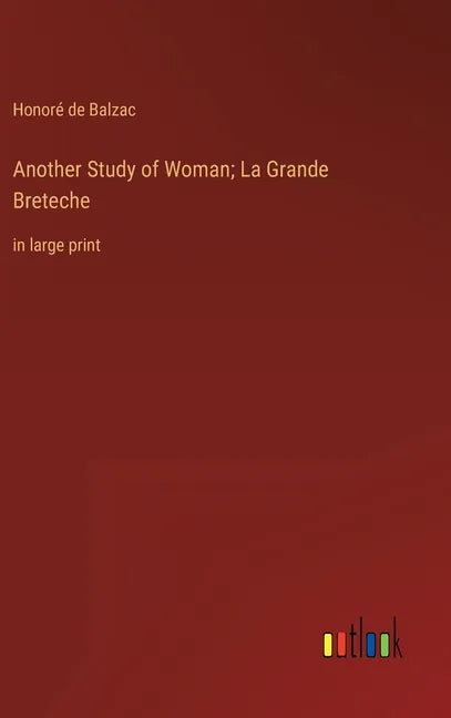 Another Study of Woman; La Grande Breteche: in large print - Hardcover