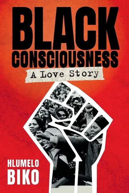 BLACK CONSCIOUSNESS - A Love Story - Paperback