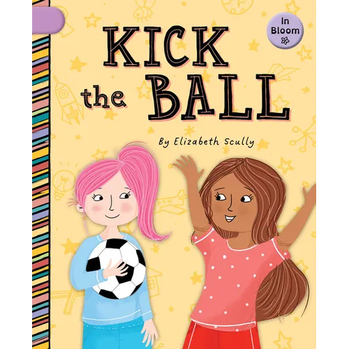 Kick the Ball - Library Binding