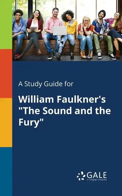 A Study Guide for William Faulkner's "The Sound and the Fury" - Paperback