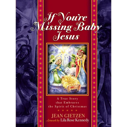 If You're Missing Baby Jesus: A True Story That Embraces the Spirit of Christmas - Hardcover