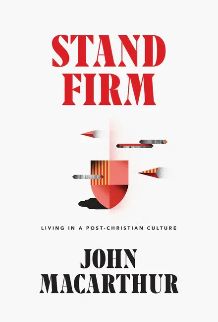 Stand Firm: Living in a Post-Christian Culture - Hardcover