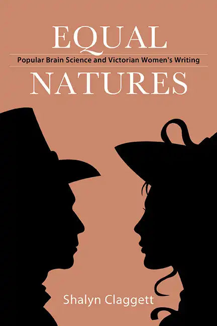Equal Natures: Popular Brain Science and Victorian Women's Writing - Hardcover