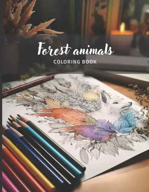 Forest Animals - Adult Coloring Book: Beautiful Animals to Color Adult Anti-Stress Coloring Books - Paperback