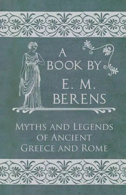 The Myths and Legends of Ancient Greece and Rome - Paperback