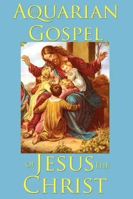 The Aquarian Gospel of Jesus the Christ - Paperback