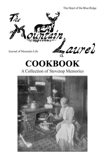 The Mountain Laurel Cookbook: A Collection of Stovetop Memories - Paperback