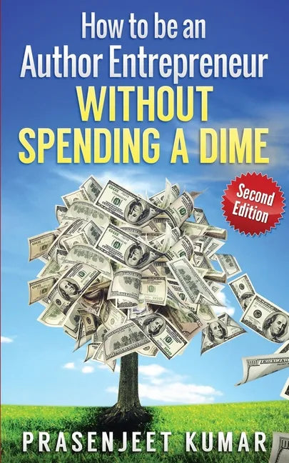 How to be an Author Entrepreneur WITHOUT SPENDING A DIME - Paperback