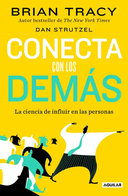 Conecta Con Los Demás. La Ciencia de Influir En Las Personas / The Science of Influence: How to Inspire Yourself... - Paperback