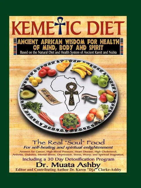 The Kemetic Diet, Food for Body, Mind and Spirit - Paperback