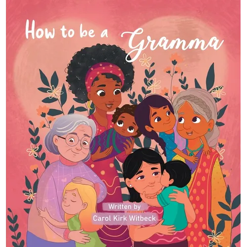 How to be a Gramma - Hardcover