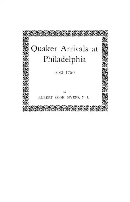 Quaker Arrivals at Philadelphia, 1682-1750 - Paperback
