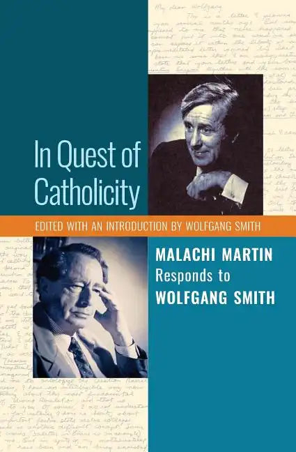 In Quest of Catholicity: Malachi Martin Responds to Wolfgang Smith - Paperback