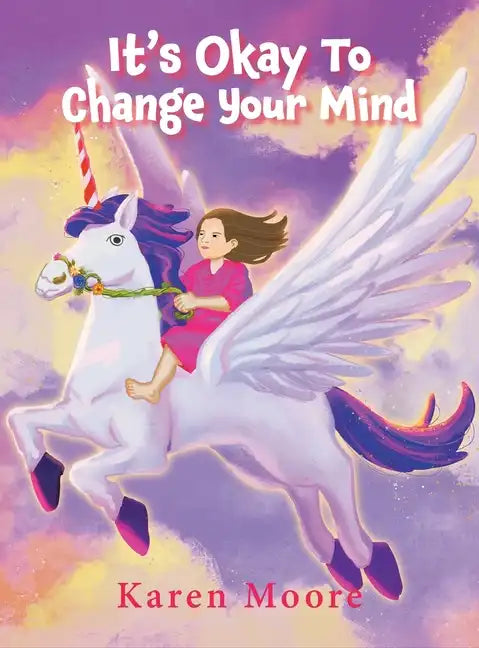 It's Okay To Change Your Mind - Hardcover