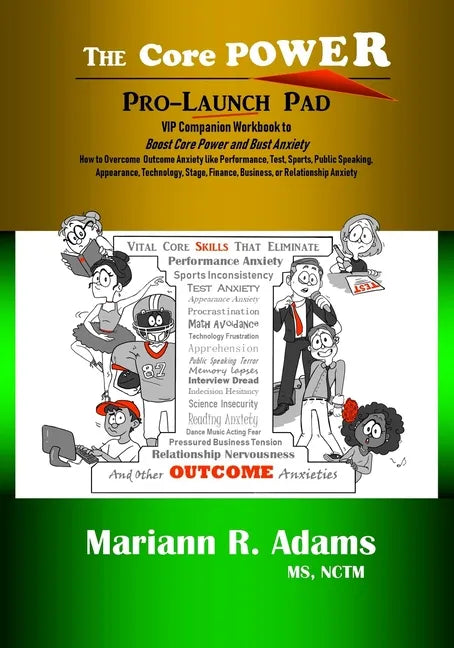 Core Power Pro-Launch Pad: VIP Companion Workbook to Boost Core Power and Bust Anxiety. How to Overcome Outcome Anxiety like Performance, Test, S - Paperback
