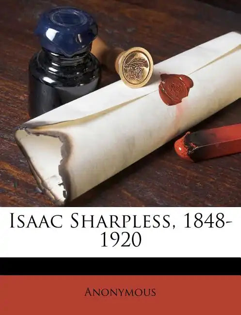 Isaac Sharpless, 1848-1920 - Paperback