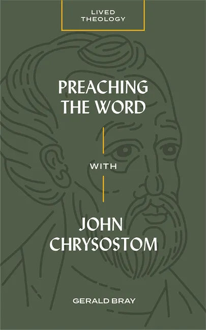 Preaching the Word with John Chrysostom - Paperback