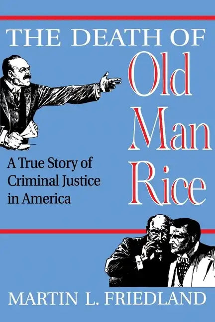 The Death of Old Man Rice: A True Story of Criminal Justice in America - Paperback