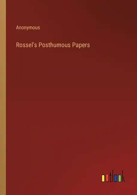 Rossel's Posthumous Papers - Paperback