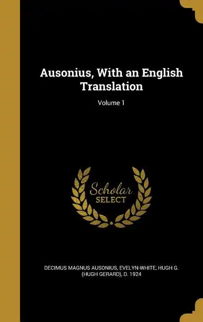 Ausonius, With an English Translation; Volume 1 - Hardcover