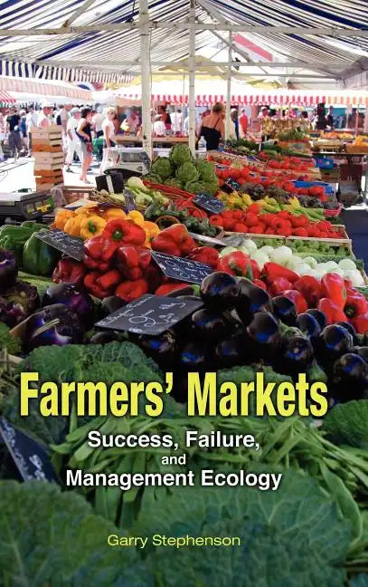 Farmers' Markets: Success, Failure, and Management Ecology - Hardcover
