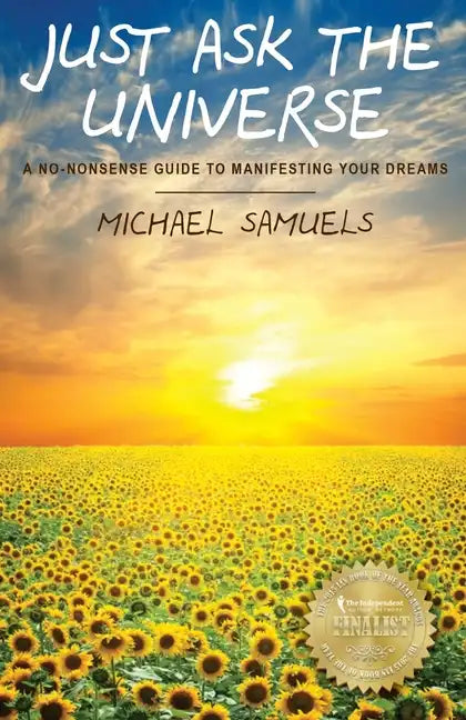 Just Ask the Universe: A No-Nonsense Guide to Manifesting your Dreams - Paperback
