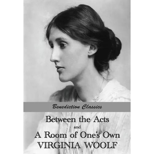 Between the Acts and A Room of One's Own - Paperback