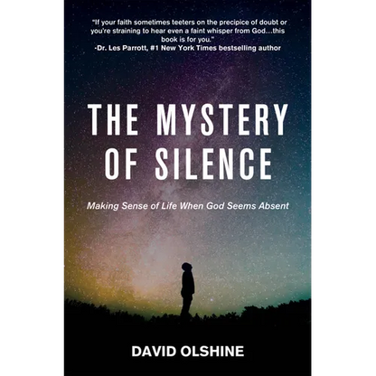 The Mystery of Silence: Making Sense of Life When God Seems Absent - Paperback