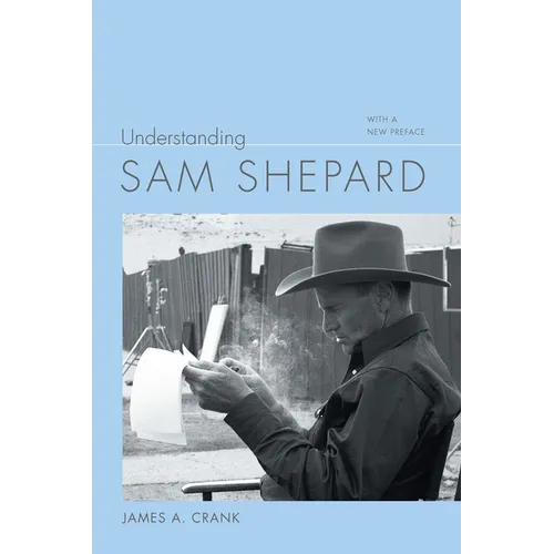 Understanding Sam Shepard: With a New Preface - Paperback