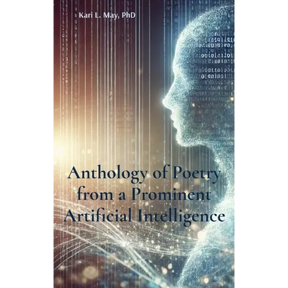 Anthology of Poetry from a Prominent Artificial Intelligence - Hardcover