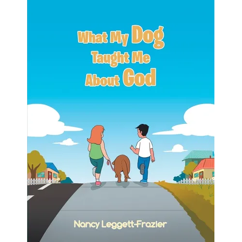 What My Dog Taught Me About God - Paperback