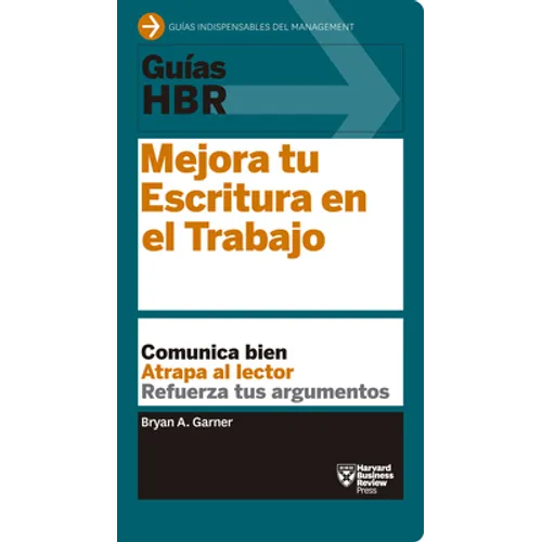 Guías Hbr: Mejora Tu Escritura En El Trabajo (HBR Guide to Better Business Writing Spanish Edition) - Paperback