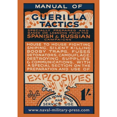 Manual of Guerilla Tactics: Specially Prepared And Based On Lessons From The Spanish And Russian Campaigns - Paperback