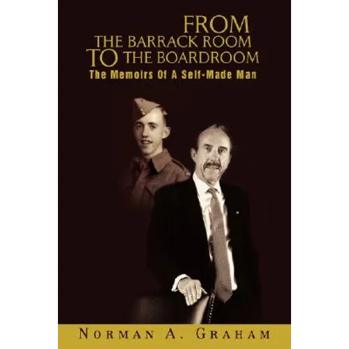 From the Barrack Room to the Boardroom: The Memoirs of a Self-Made Man - Paperback