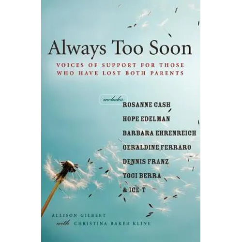 Always Too Soon: Voices of Support for Those Who Have Lost Both Parents - Paperback