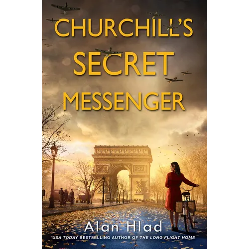 Churchill's Secret Messenger: A Ww2 Novel of Spies & the French Resistance - Paperback