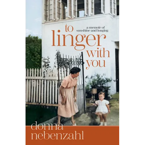 To Linger with You: A Memoir of Sunshine and Longing - Paperback