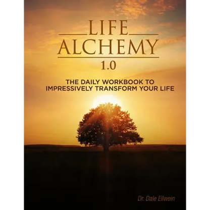 Life Alchemy 1.0: The Daily Workbook to Impressively Transform Your Life - Paperback