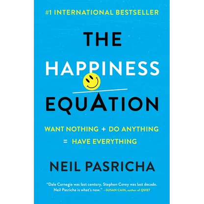 The Happiness Equation: Want Nothing + Do Anything=have Everything - Paperback