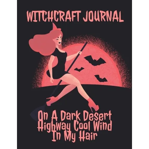Witchcraft Journal: Journaling & Composition Notebook Pages For Witches & Wiccans To Write In Black Magic Secret Witchery - 8.5"x11" Inches Notepad Wi - Paperback