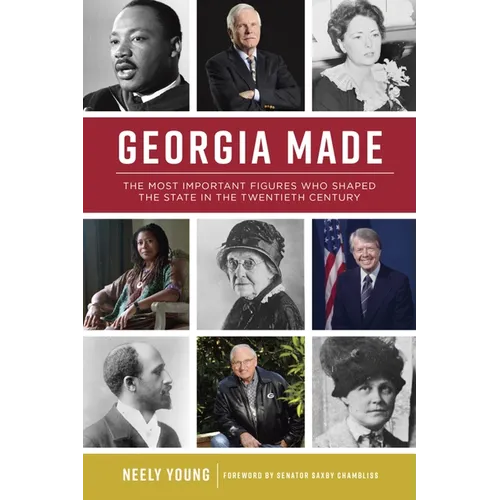 Georgia Made: The Most Important Figures Who Shaped the State in the Twentieth Century - Paperback