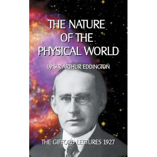 The Nature of the Physical World: The Gifford Lectures 1927 - Paperback