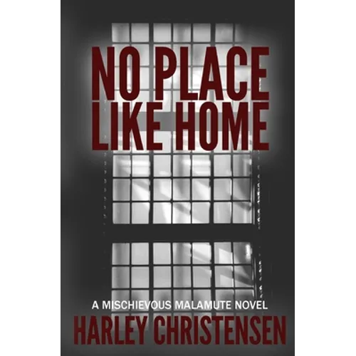 No Place Like Home: (Mischievous Malamute Mystery Series Book 7) - Paperback