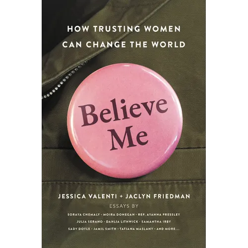 Believe Me: How Trusting Women Can Change the World - Hardcover