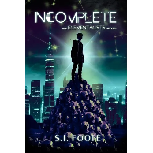 Incomplete: An Elementalists Novel (Book 1) - Paperback