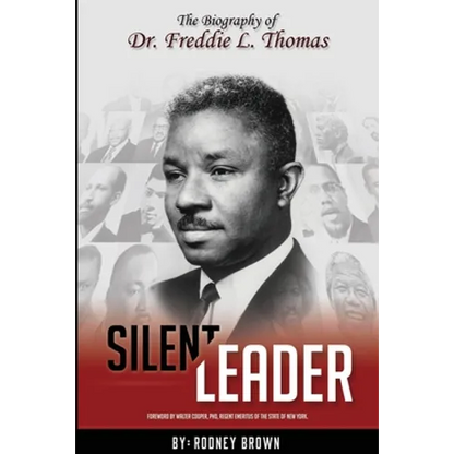 Silent Leader: The Biography of Dr. Freddie L. Thomas - Paperback