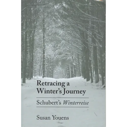 Retracing a Winter's Journey: Franz Schubert's Winterreise - Paperback