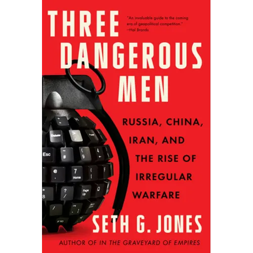 Three Dangerous Men: Russia, China, Iran and the Rise of Irregular Warfare - Paperback