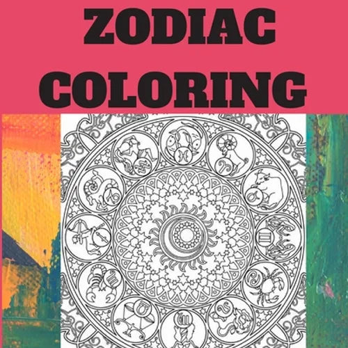 Zodiac coloring: beautiffuly women zodiac diguise and Astrological Designs Coloring Book for Adults for Stress Relief and Relaxation - Paperback